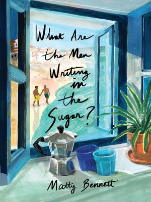 cover image of What Are the Men Writing in the Sugar?